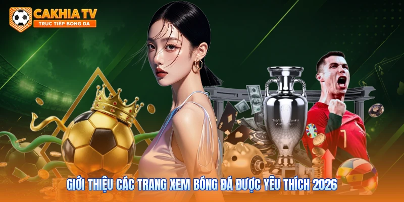 Giới thiệu các trang xem bóng đá được yêu thích 2026