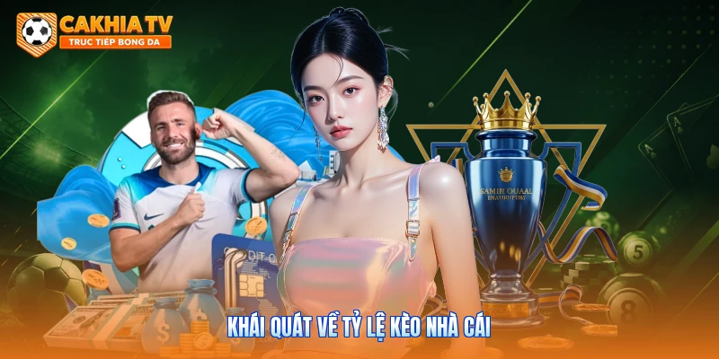 Khái quát về tỷ lệ kèo nhà cái 