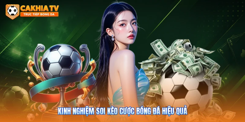 Kinh nghiệm soi kèo cược bóng đá hiệu quả
