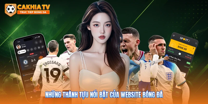 Những thành tựu nổi bật của website bóng đá