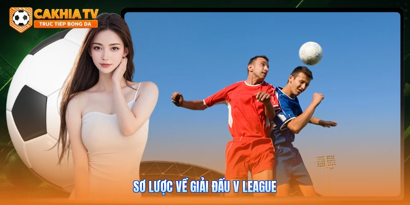 Sơ lược về giải đấu V League 